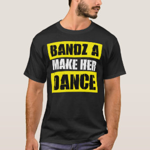 BANDZ MACHEN IHREN TANZ - T - Shirt