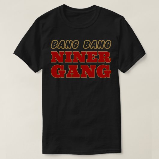 Bang Bang Niner Gang I San Francisco Sports T-Shirt (Design vorne)