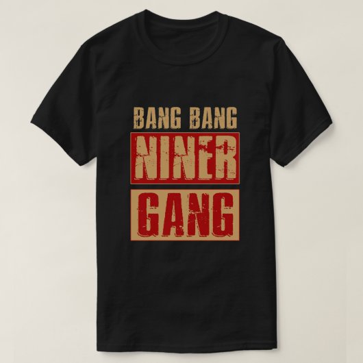 Bang Bang Niner Gang T-Shirt (Design vorne)