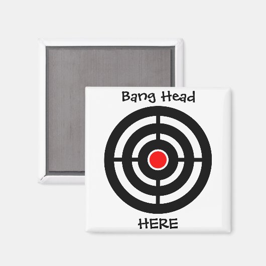 Bang Head Here Funny Magnet (Vorderseite/Rückseite)