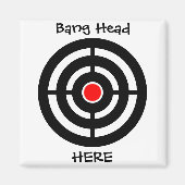 Bang Head Here Funny Magnet (Vorne)