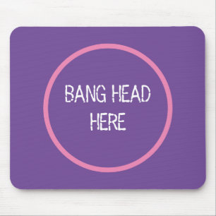 Bang Head Here - Funny Stress Relief Lila Mousepad