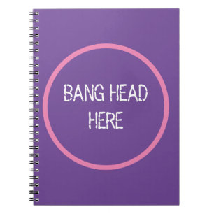 Bang Head Here - Funny Stress Relief Lila Notizblock