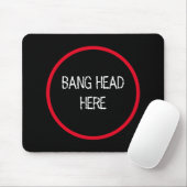 Bang Head Here - Funny Stress Relief Mousepad (Mit Mouse)
