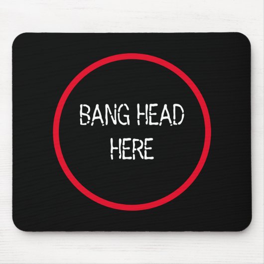 Bang Head Here - Funny Stress Relief Mousepad (Vorne)