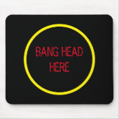 Bang Head Here - Funny Stress Relief Mousepad (Vorne)