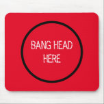 Bang Head Here - Funny Stress Relief Red Mousepad<br><div class="desc">Knall Head Here - Funny Stress Relief Red Mouse Pad</div>