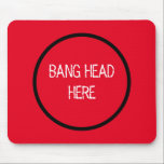 Bang Head Here - Funny Stress Relief Red Mousepad<br><div class="desc">Knall Head Here - Funny Stress Relief Red Mouse Pad</div>