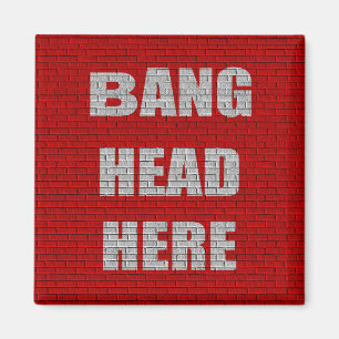 Bang Head Hier Geschenk Magnet