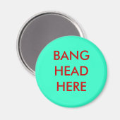 BANG HEAD HIER MAGNET (Vorderseite/Rückseite)