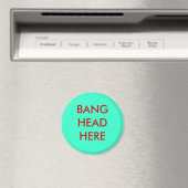 BANG HEAD HIER MAGNET (In Situ (Geschirrspüler))