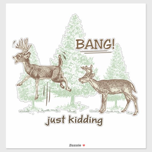 Bang Just Kidding Jagd Spaß Auto Aufkleber (Blatt)