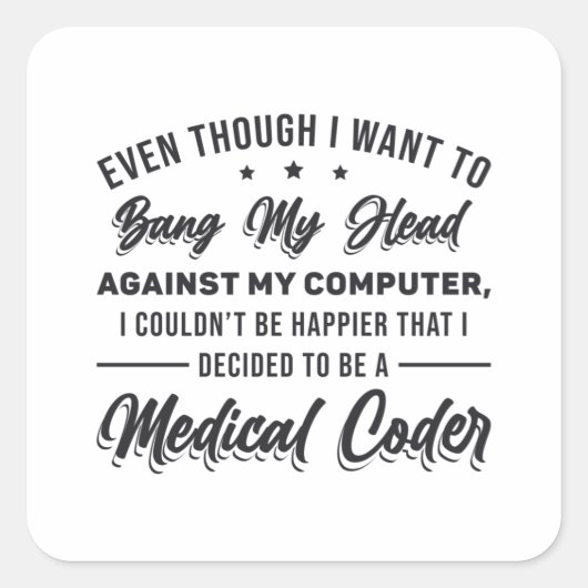 Bang My Head Medical Coder Coding Programmer ICD Quadratischer Aufkleber (Vorderseite)