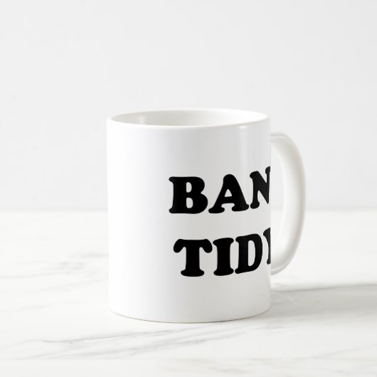 "BANG TIDY!" KAFFEETASSE (VorderseiteRechts)