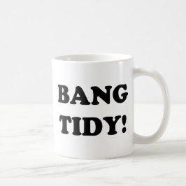 "BANG TIDY!" KAFFEETASSE