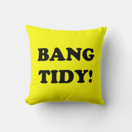 "BANG TIDY!" KISSEN