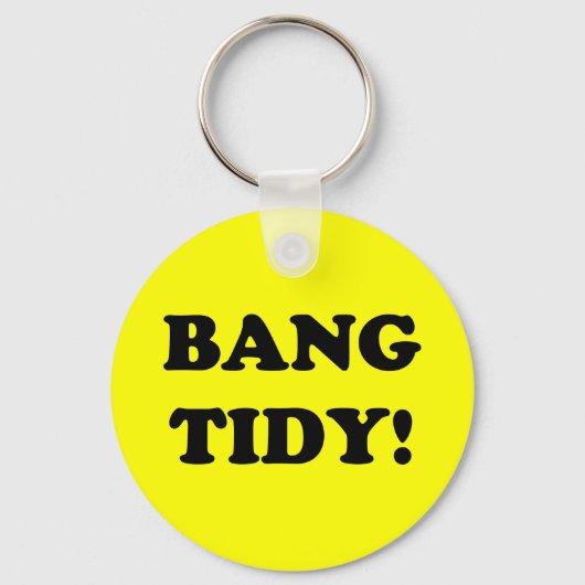 "BANG TIDY!" SCHLÜSSELANHÄNGER (Vorderseite)