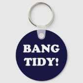 "BANG TIDY!" SCHLÜSSELANHÄNGER (Vorderseite)