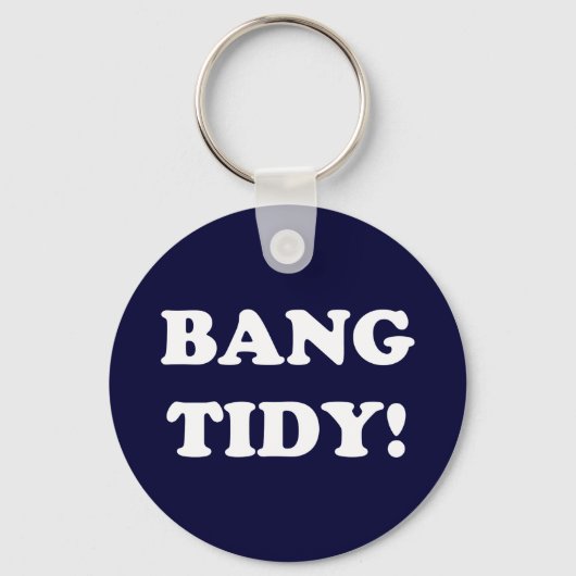 "BANG TIDY!" SCHLÜSSELANHÄNGER (Vorderseite)
