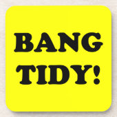 "BANG TIDY!" UNTERSETZER (Vorderseite)