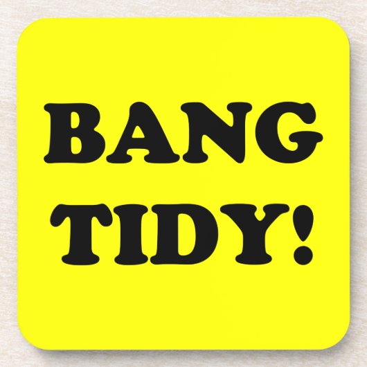 "BANG TIDY!" UNTERSETZER (Vorderseite)