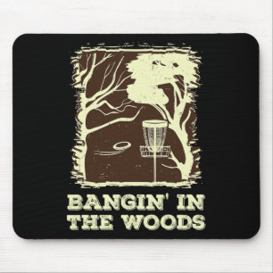 Bangin 'In The Woods für Disc Golf Mousepad