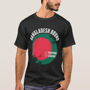 Bangladesch Bound Country Travel Bangladeshi Flag T-Shirt