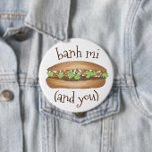 Banh Mi (Ich und du) Vietnamesisches Schweinefleis Button (Beispiel)