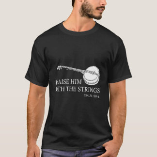 Banjo loben ihn mit den Streichern Bluegrass Gitar T-Shirt