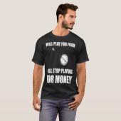 Banjo-Spiel für die Verpflegung für Geld T-Shirt (Vorne ganz)