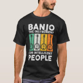 Banjo The Instrument For Intelligent People Music T-Shirt (Vorderseite)