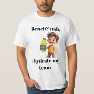Bank? Nö, ich hydratiere mein Team T-Shirt