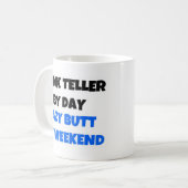 Bank Teller by Day Lazy Hintern Weekend Kaffeetasse (Vorderseite Links)
