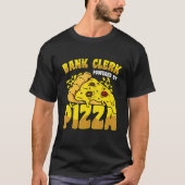 Bankangestellte mit Pizza Banker Finance Bookkee T-Shirt (Vorderseite)