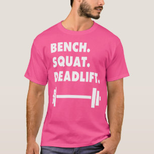 Bankdrücken Kniebeuge Deadlift Fitness Gym Krafttr T-Shirt