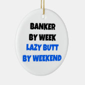 Banker by Week Lazy Hintern by Weekend Keramikornament (Rechts)
