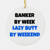 Banker by Week Lazy Hintern by Weekend Keramikornament (Vorne)