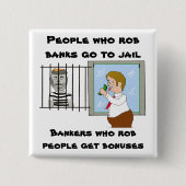 Banker, die Rob-Leute Prämien erhalten Button (Vorderseite)