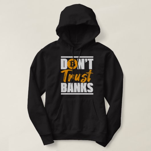 Banker Gifts Funny Dont Trust Banks Bitcoin Sprich Hoodie (Design vorne)