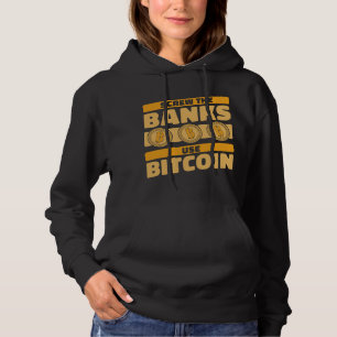 Banker verschenkt die Banken mit Bitcoin Blockchai Hoodie