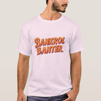 Bankroll Banter T - Shirt - kühne Aussagen, Big Dr