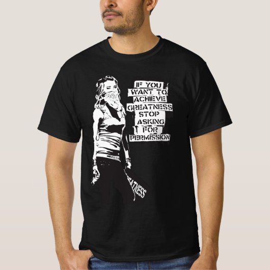 Banksy Wenn Sie gewollt, um Größe schwarz zu errei T-Shirt (Vorderseite)