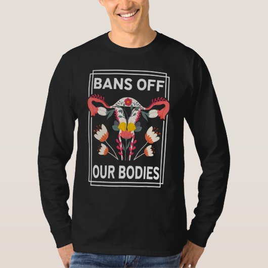 Bans Off Our Bodies Women's Rights Mind Your Own U T-Shirt (Vorderseite)