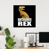 Bantersaurus Rex Banter Merchant Geschenk Poster (Heimbüro)