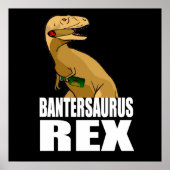 Bantersaurus Rex Banter Merchant Geschenk Poster (Vorne)