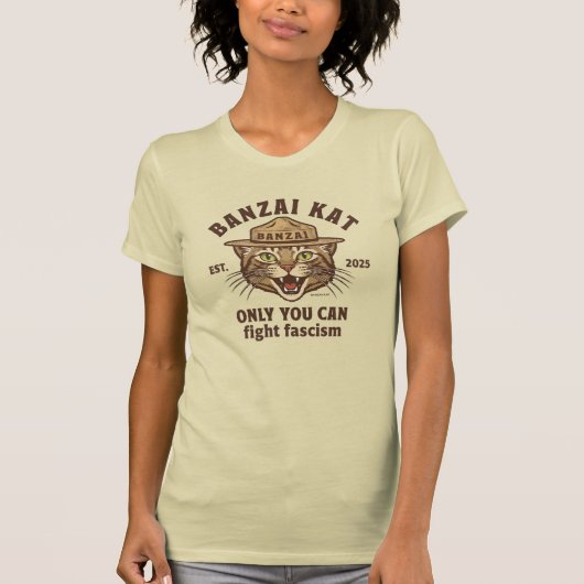 Banzai Kat Only You Can Fight Fascism T-Shirt (Vorderseite)