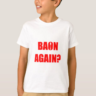 Baon Again? Roter Text Kids' Unisex T-Shirt