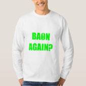 Baon wieder? Grüner Text Unisex Langschlauch T-Shirt (Vorderseite)