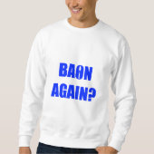 Baon wieder? Unisex Sweatshirt (Vorderseite)