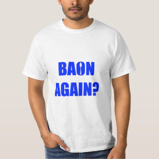 Baon wieder? Unisex T-Shirt